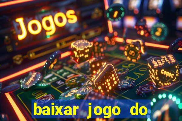 baixar jogo do tigrinho oficial